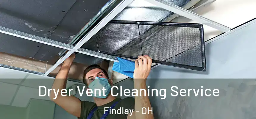 Dryer Vent Cleaning Service Findlay - OH