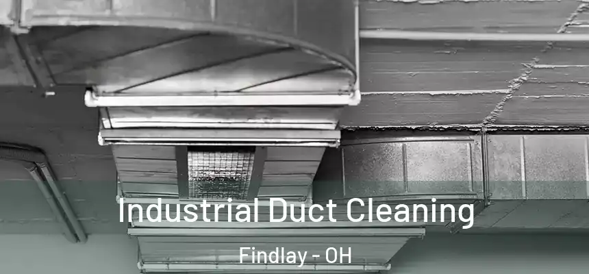 Industrial Duct Cleaning Findlay - OH